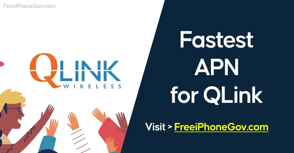 Fastest APN for QLink Wireless